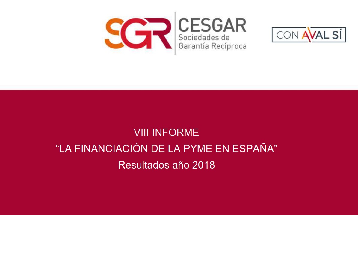 VIII informe sobre “Financiación de la Pyme en España” - (SGR-CESGAR)